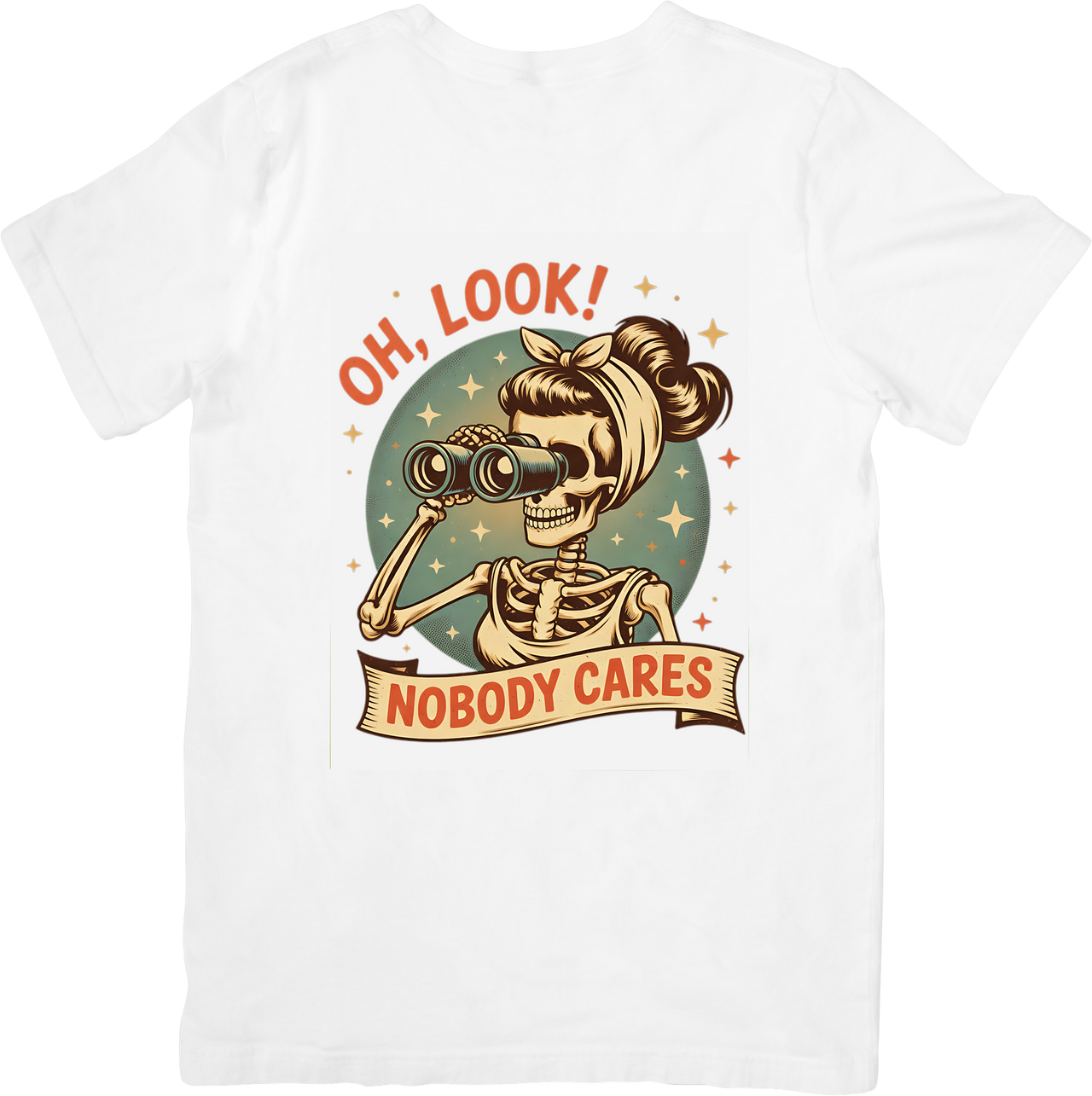Oh Look Nobody Cares Skeleton T-Shirt | Vintage Funny Sarcastic Graphic Tee | Humor Gift