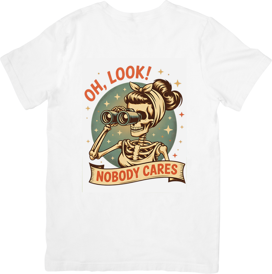 Oh Look Nobody Cares Skeleton T-Shirt | Vintage Funny Sarcastic Graphic Tee | Humor Gift